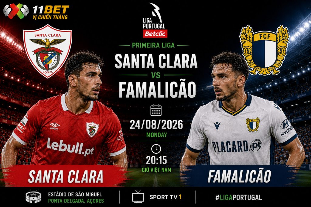 Santa Clara và Famalicao