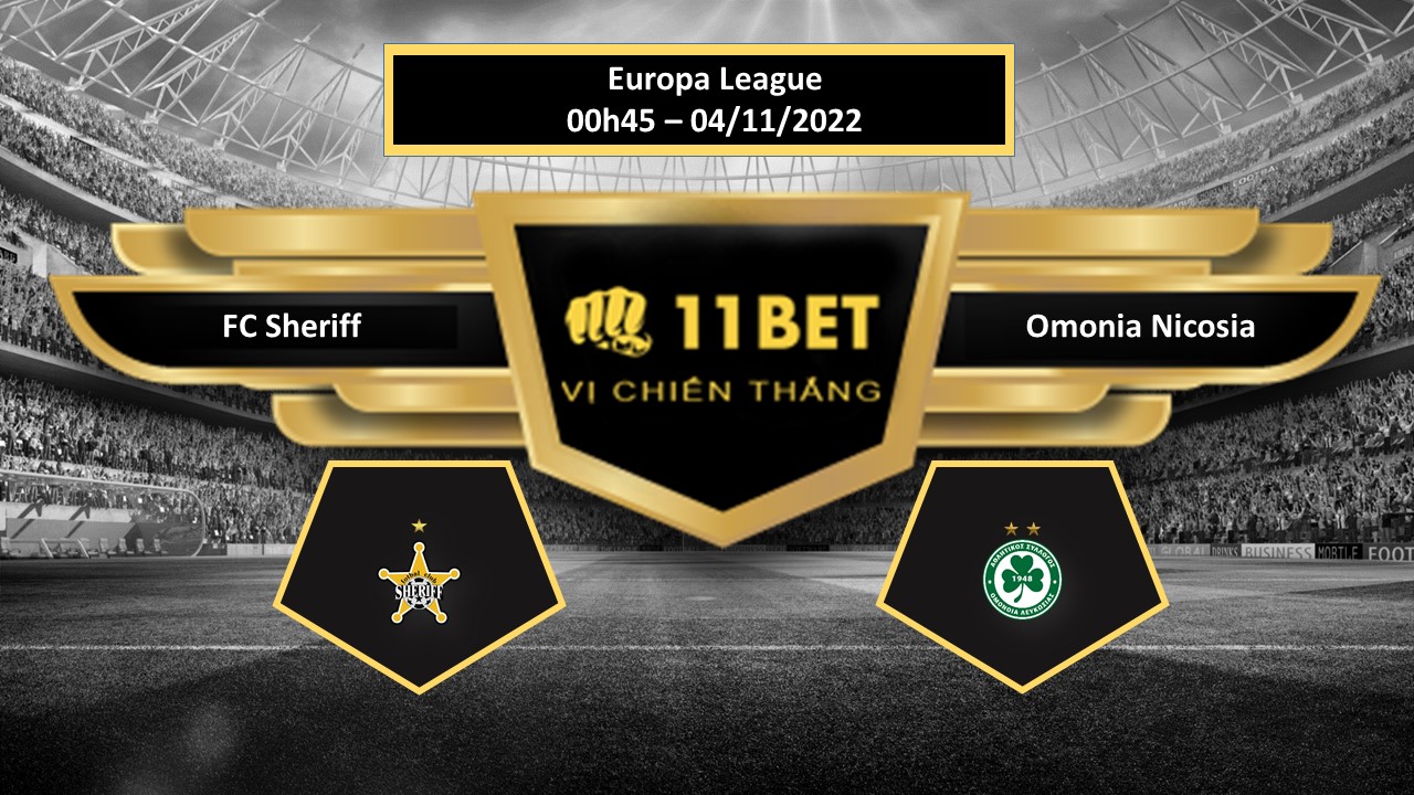 11BET Tip bóng đá   FC Sheriff vs Omonia Nicosia, hôm nay 04/11/2022