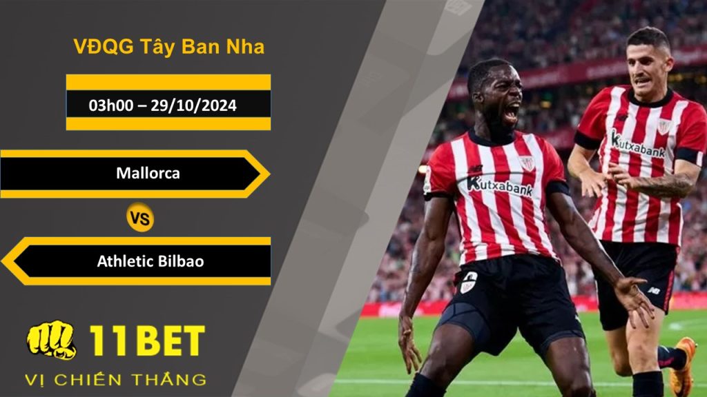11BET Soi kèo Mallorca vs Athletic Bilbao, 03h00, 29/10/2024
