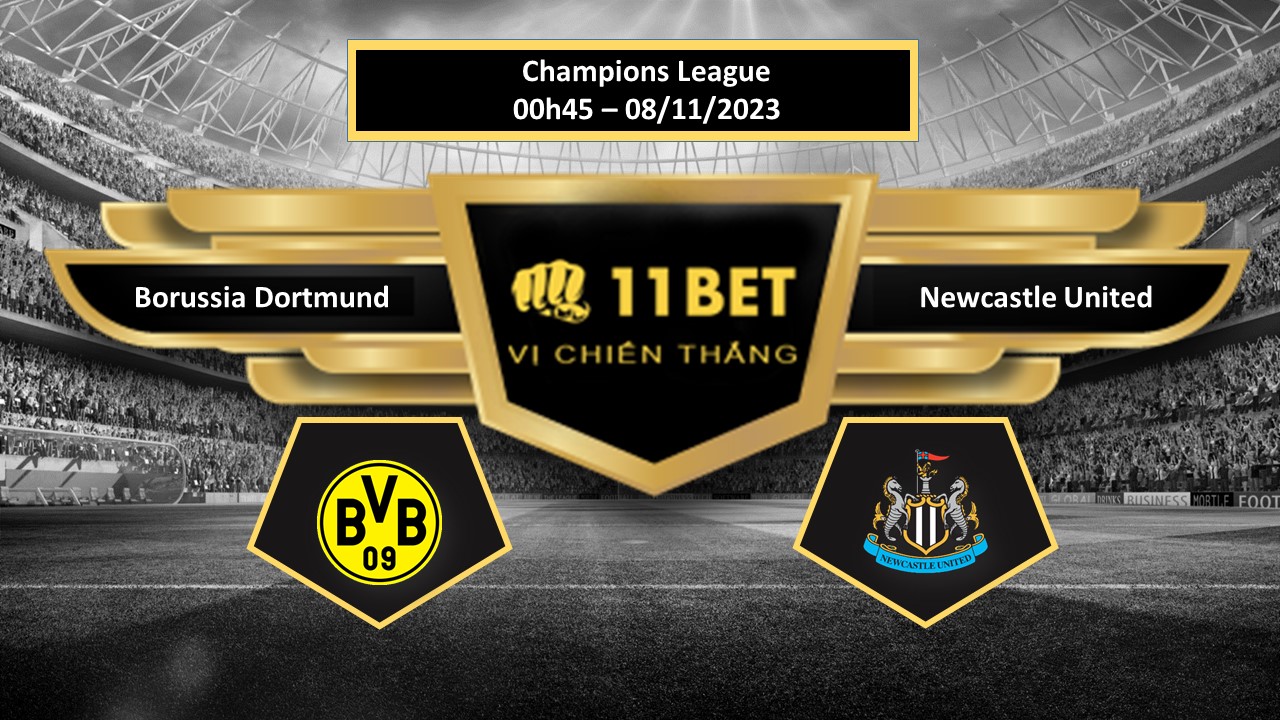 11BET Tip bóng đá  Borussia Dortmund vs Newcastle United, hôm nay 08/11/2023