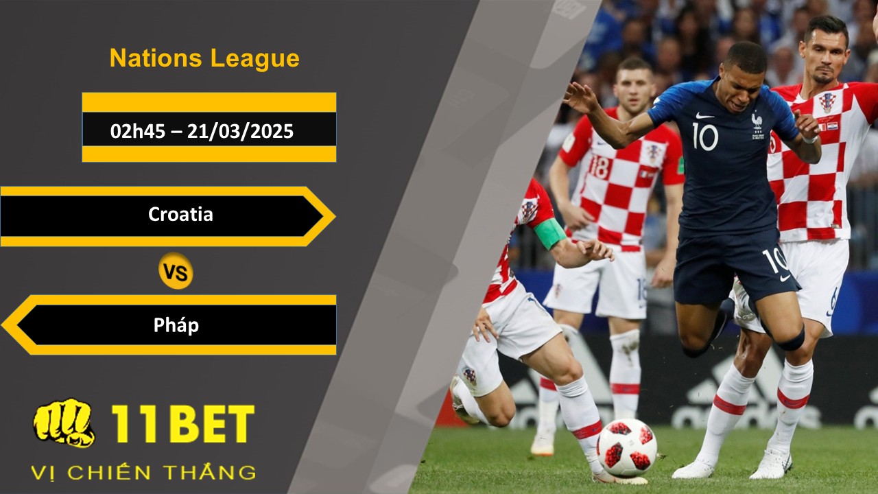 Soi kèo Croatia vs Pháp, 02h45, 21/03/2025 11bet