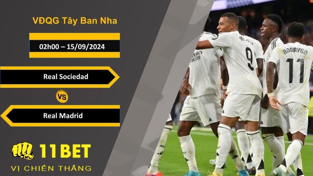 11BET Soi kèo Real Sociedad vs Real Madrid, 02h00, 15/09/2024
