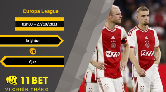 11BET Soi kèo   Brighton vs Ajax , 02h00, 27/10/2023