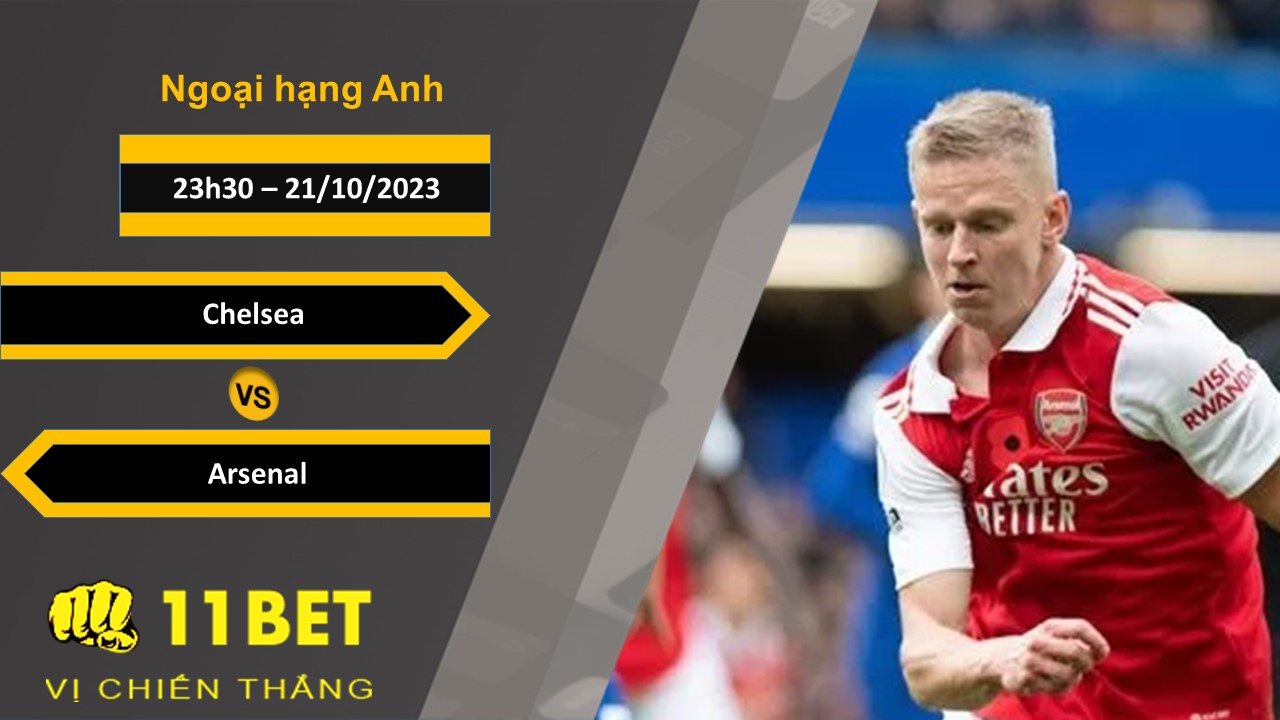 11BET Soi kèo  Chelsea vs Arsenal, 23h30, 21/10/2023