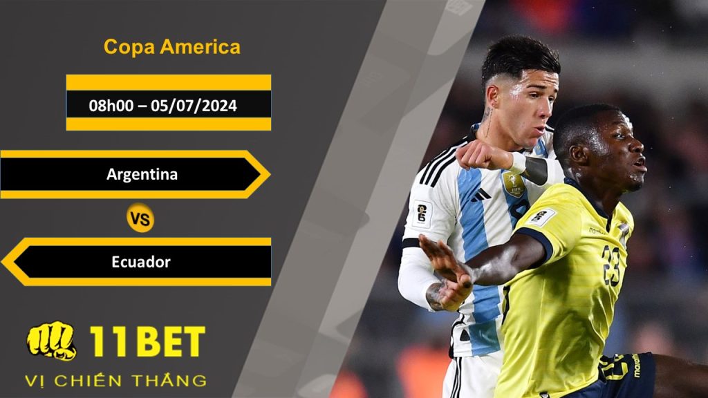 11BET Soi kèo Argentina vs Ecuador, 08h00, 05/07/2024