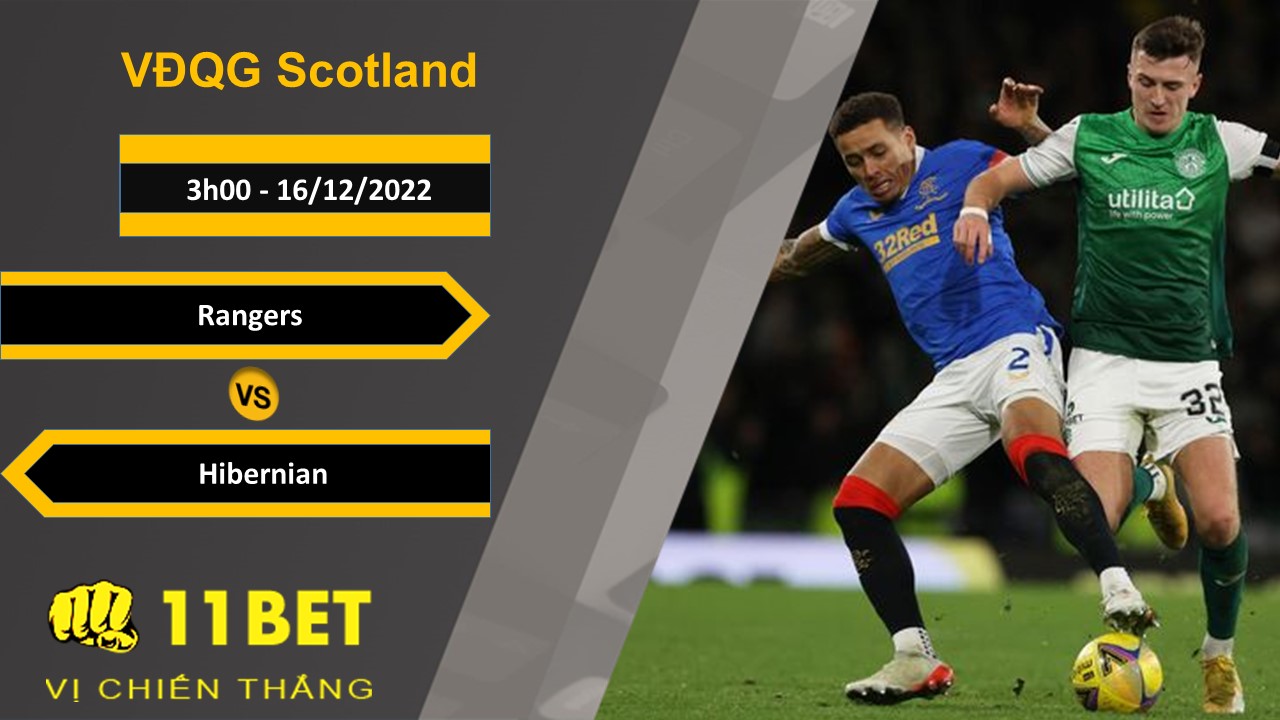 11BET Soi kèo Rangers vs Hibernian, 3h00, 16/12/2022