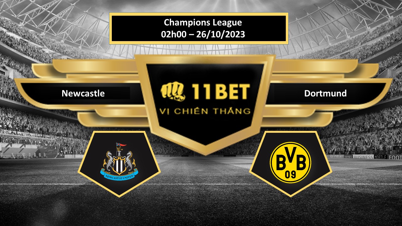 11BET Tip bóng đá  Newcastle vs Dortmund, hôm nay 26/10/2023