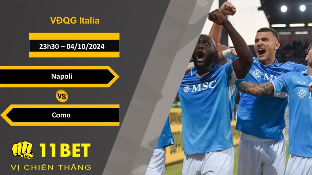 11BET Soi kèo Napoli vs Como, 23h30, 04/10/2024