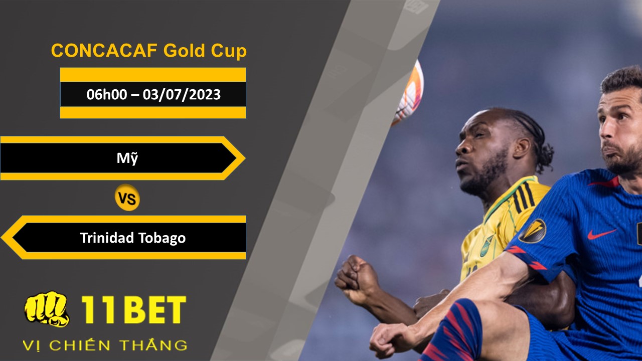 11BET Soi kèo Mỹ vs Trinidad Tobago, 06h00, 03/07/2023