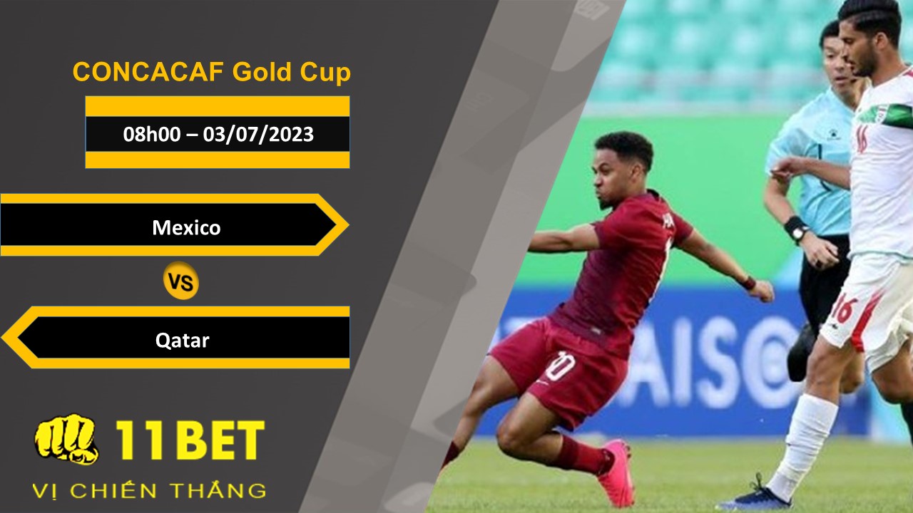 11BET Soi kèo  Mexico vs Qatar , 08h00, 03/07/2023