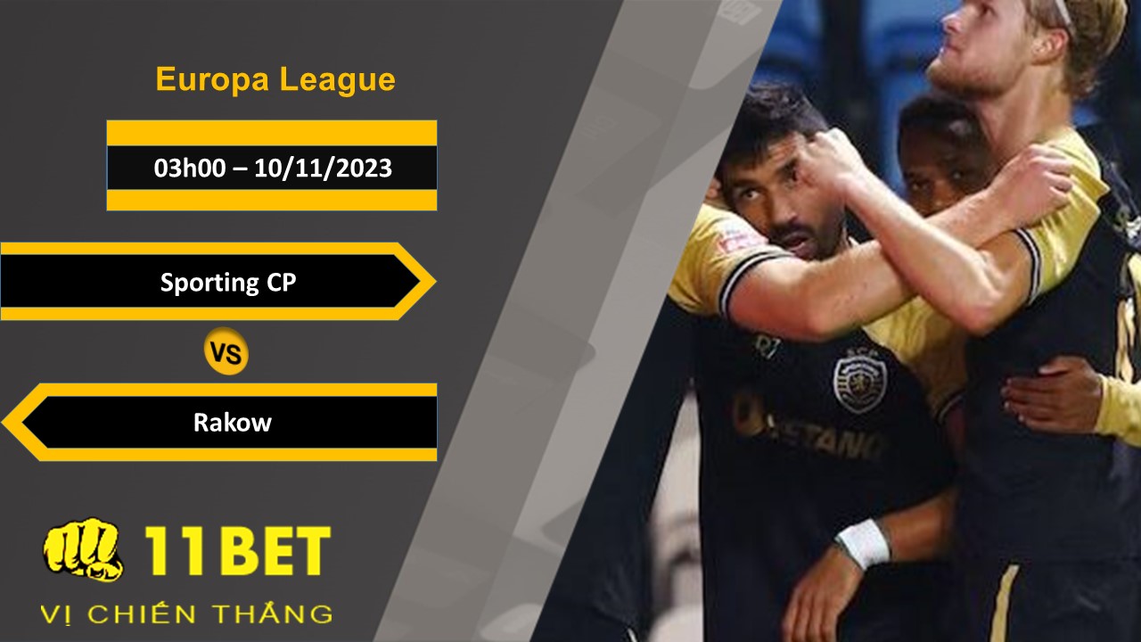 11BET Soi kèo  Sporting CP vs Rakow, 03h00, 10/11/2023