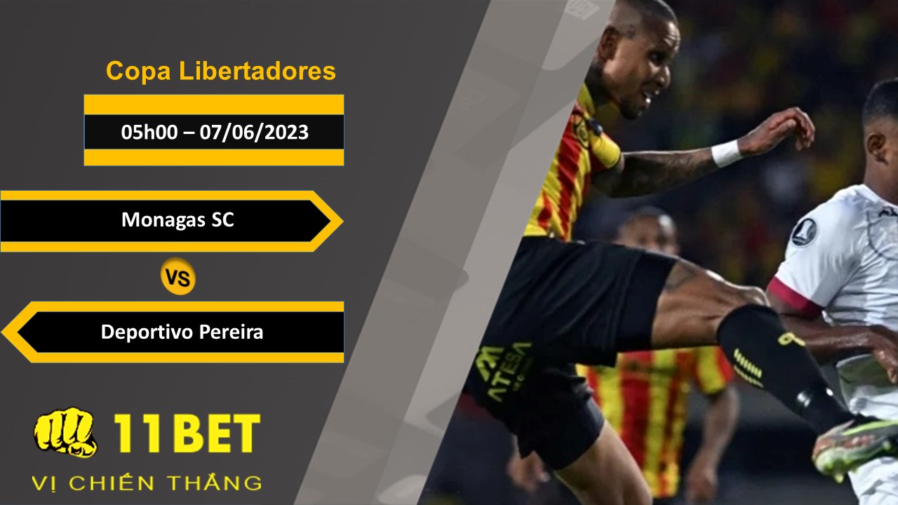 11BET Soi kèo Monagas SC vs Deportivo Pereira , 05h00, 07/06/2023