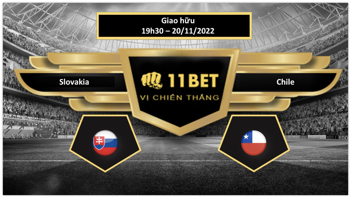 11BET Tip bóng đá  Slovakia vs Chile, hôm nay 20/11/2022