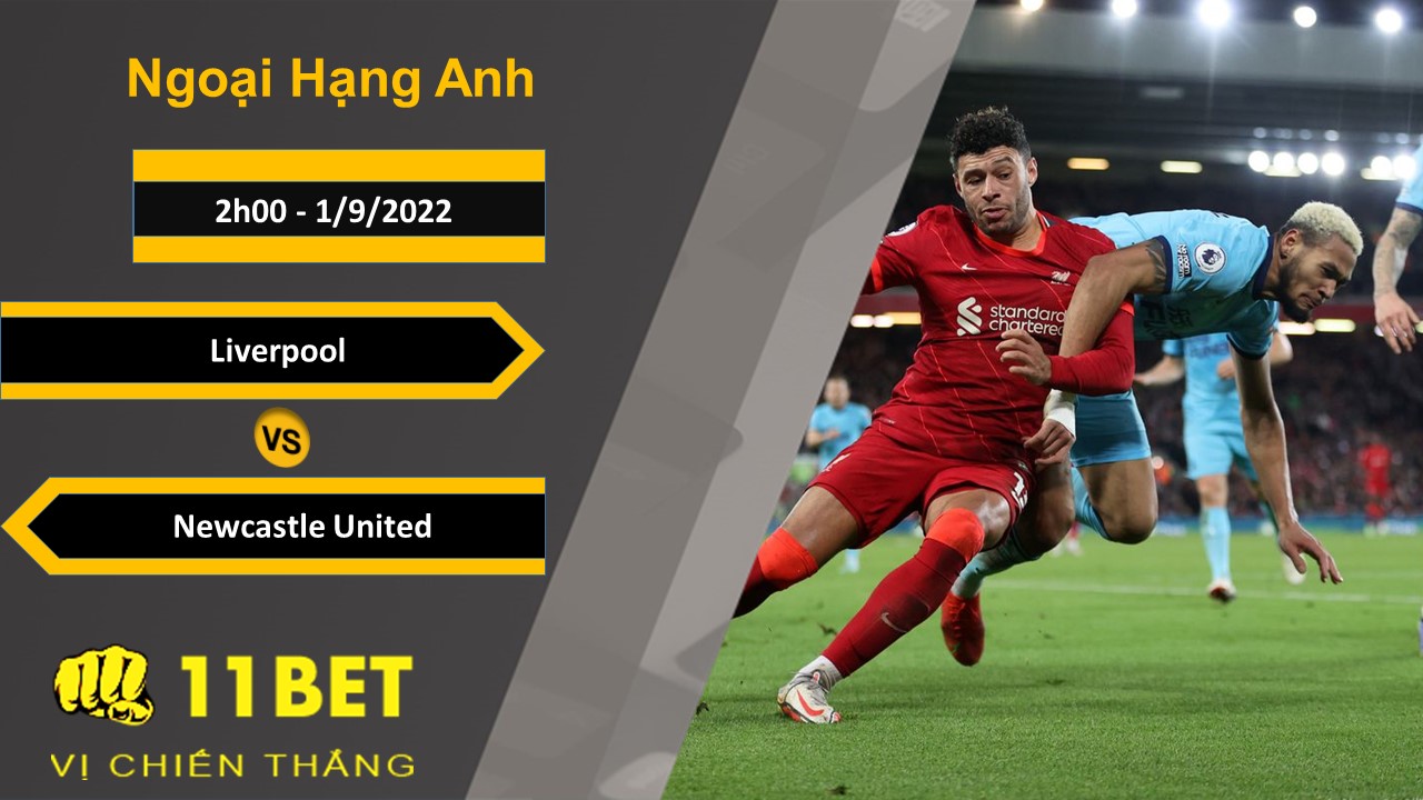 11BET Soi kèo Liverpool vs Newcastle United, 2h00, 1/9/2022