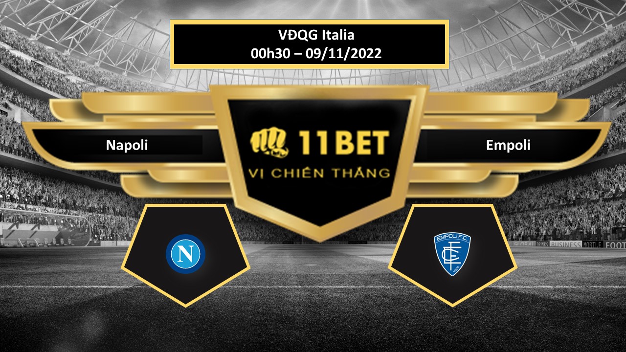 11BET Tip bóng đá    Napoli vs Empoli , hôm nay 09/11/2022