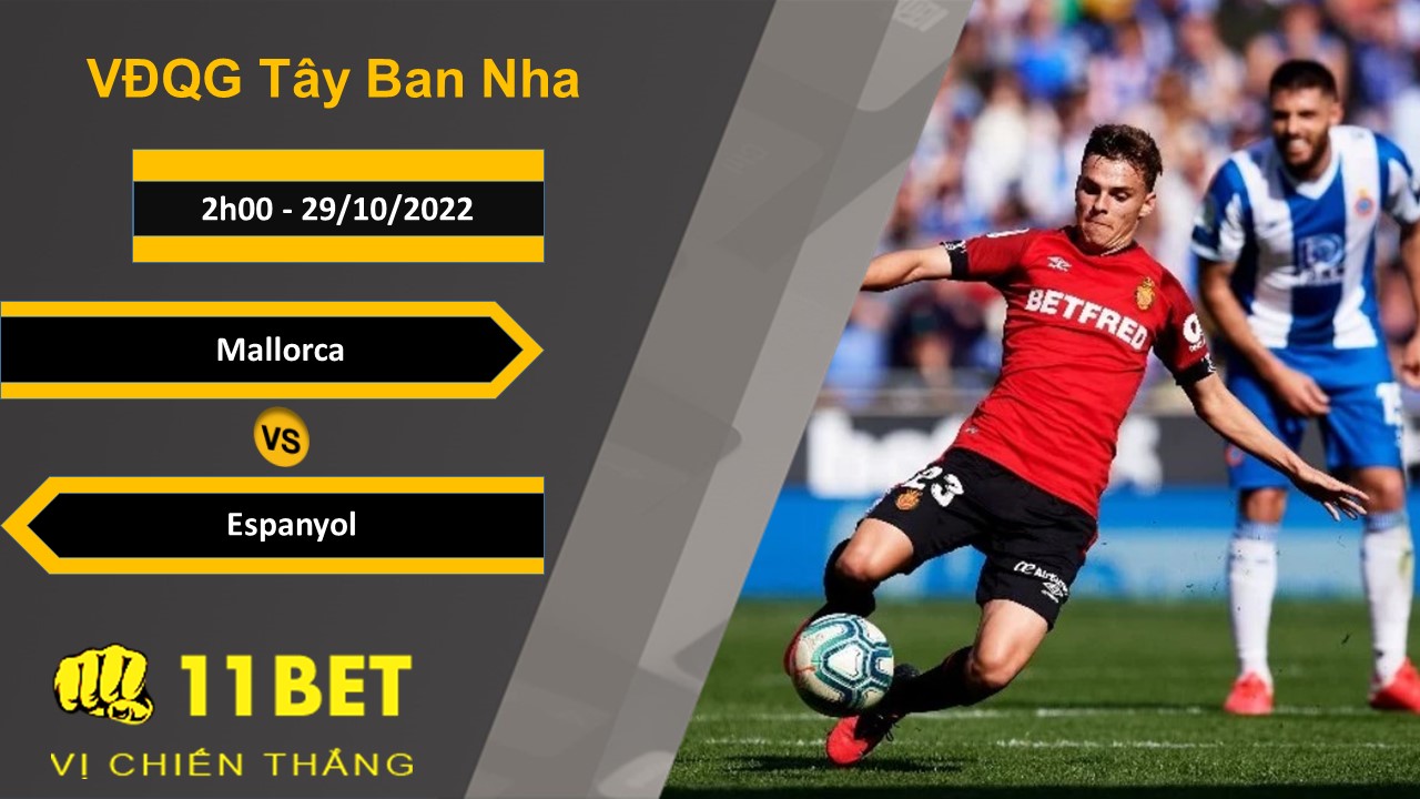 11BET Soi kèo Mallorca vs Espanyol, 2h00, 29/10/2022