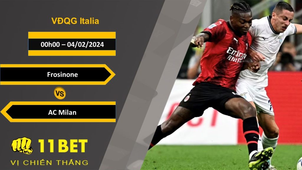 11BET Soi kèo Frosinone vs AC Milan, 00h00, 04/02/2024