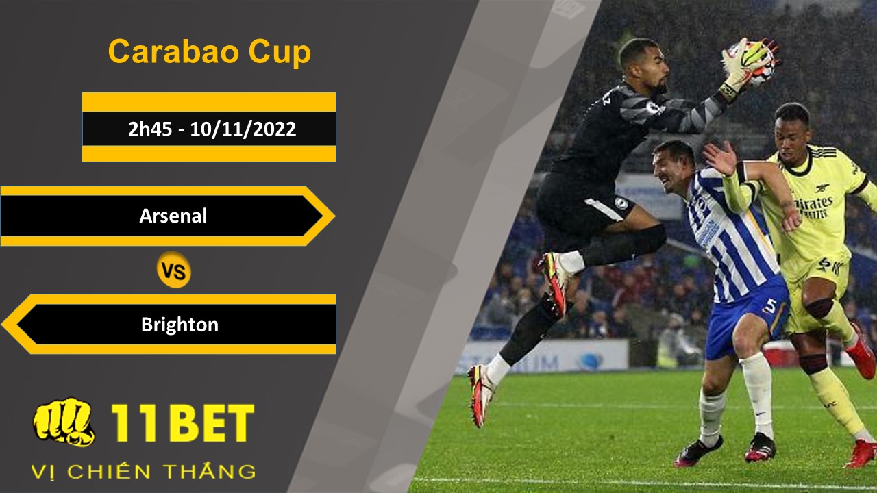 11BET Soi kèo Arsenal vs Brighton, 2h45, 10/11/2022