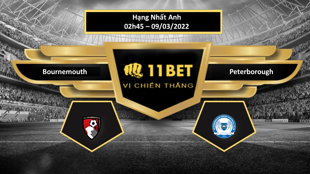 11BET Tip bóng đá  Bournemouth vs Peterborough  , hôm nay 09/03/2022