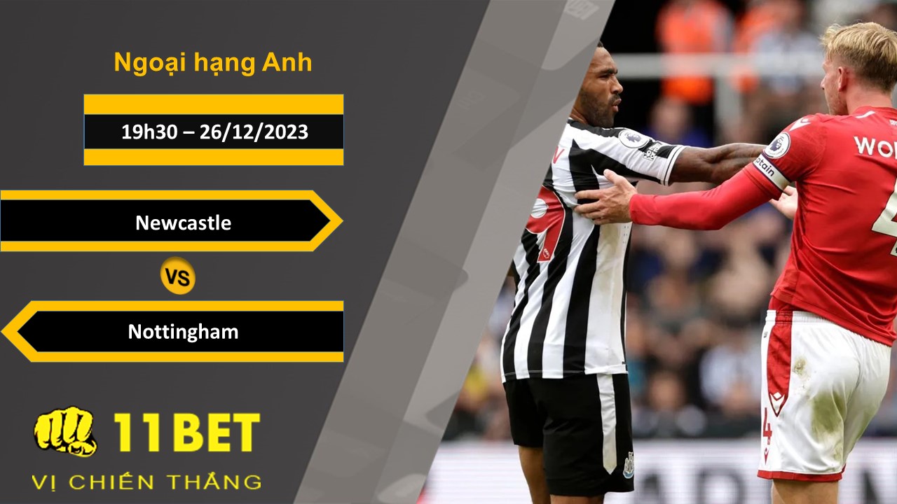 11BET Soi kèo Newcastle vs Nottingham, 19h30, 26/12/2023