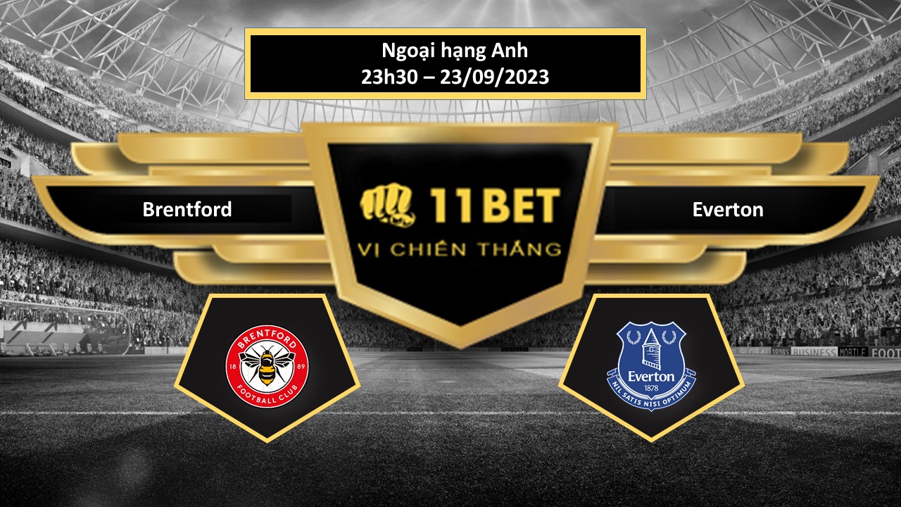 11BET Tip bóng đá Brentford vs Everton, hôm nay 23/09/2023