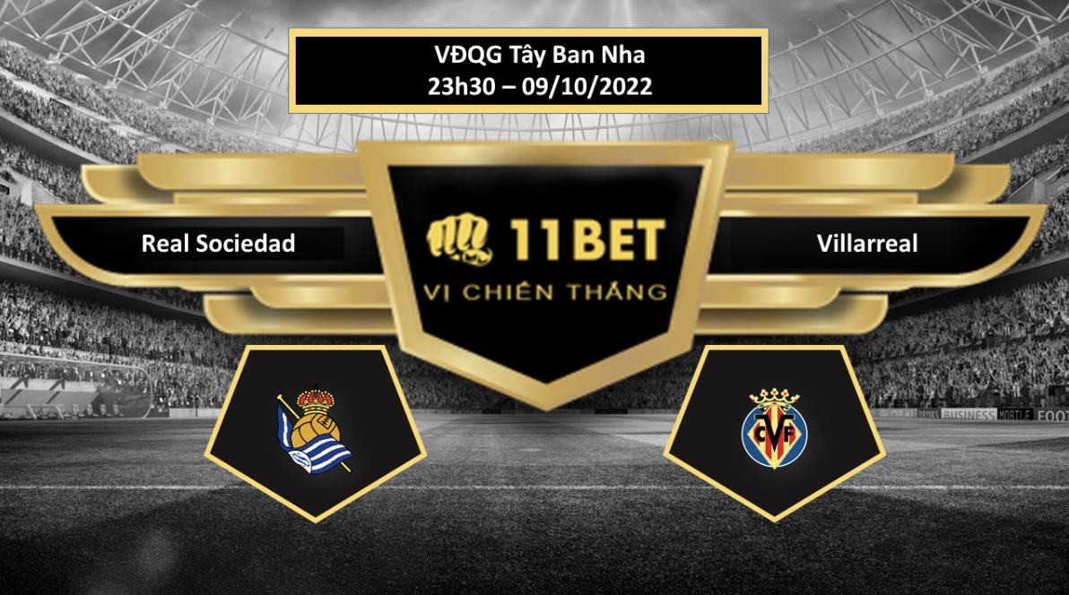 11BET Tip bóng đá  Real Sociedad vs Villarreal , hôm nay 09/10/2022