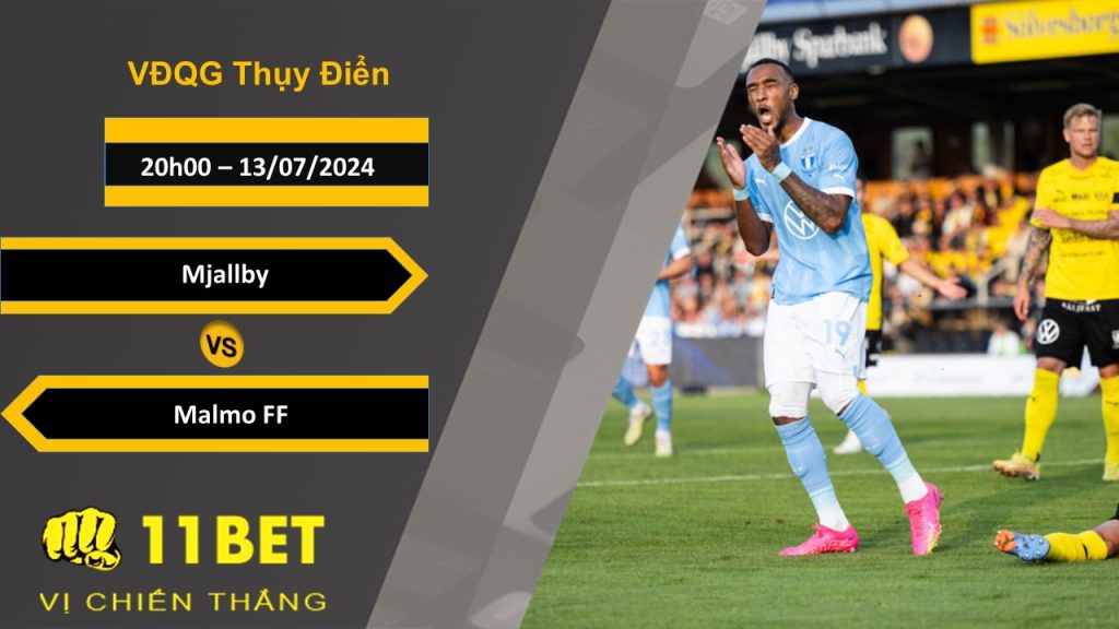 11BET Soi kèo Mjallby vs Malmo FF, 20h00, 13/07/2024
