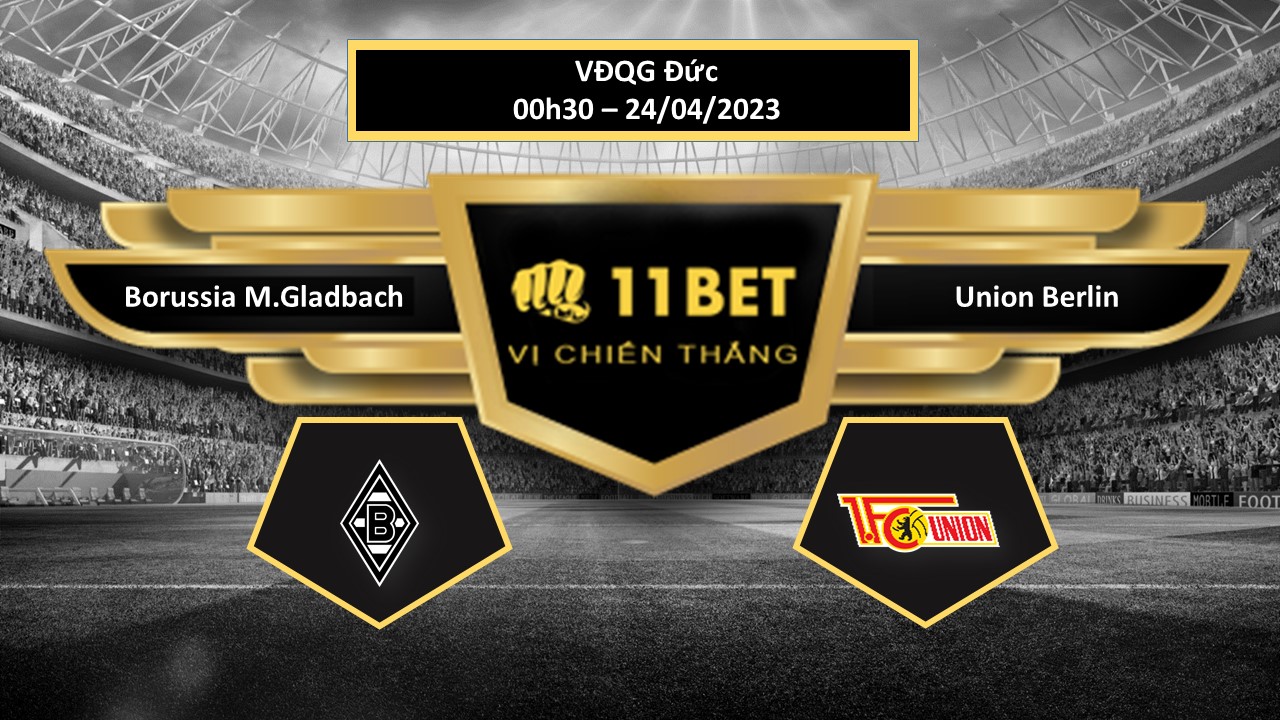 11BET Tip bóng đá Borussia M.Gladbach vs Union Berlin, hôm nay 24/04/2023