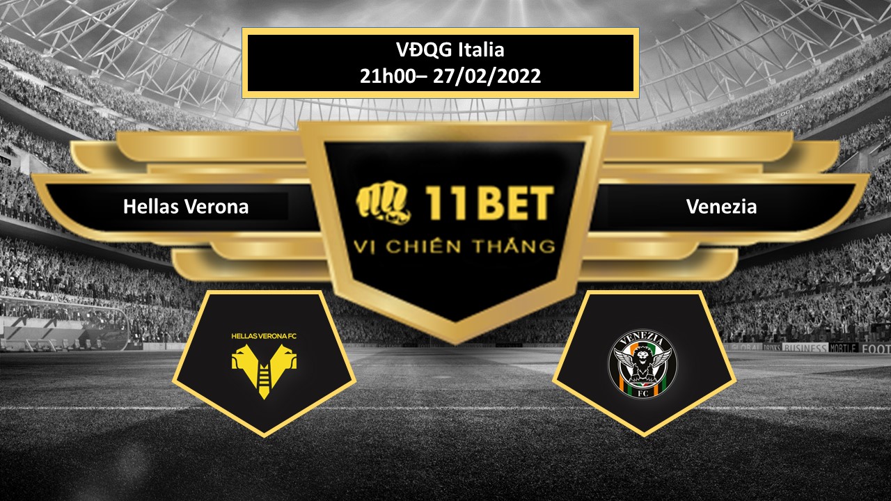 11BET Tip bóng đá  Hellas Verona vs Venezia , hôm nay 27/02/2022