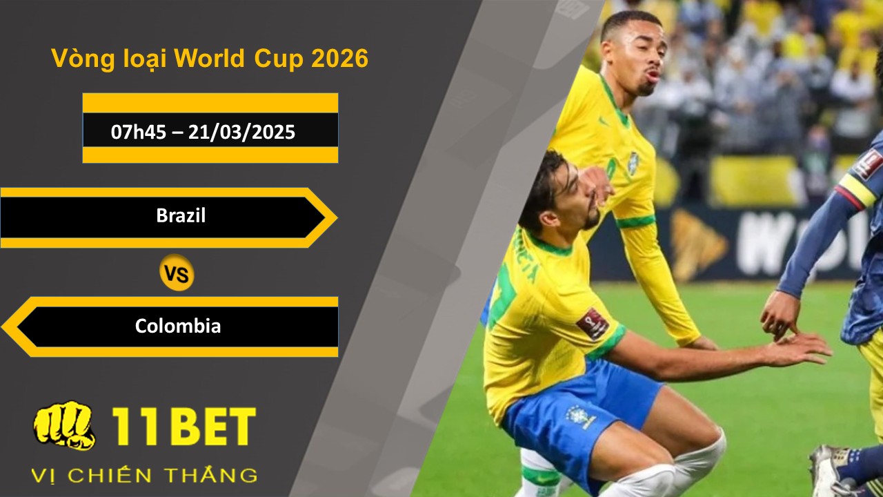 Soi kèo Brazil vs Colombia, 07h45, 21/03/2025 11bet
