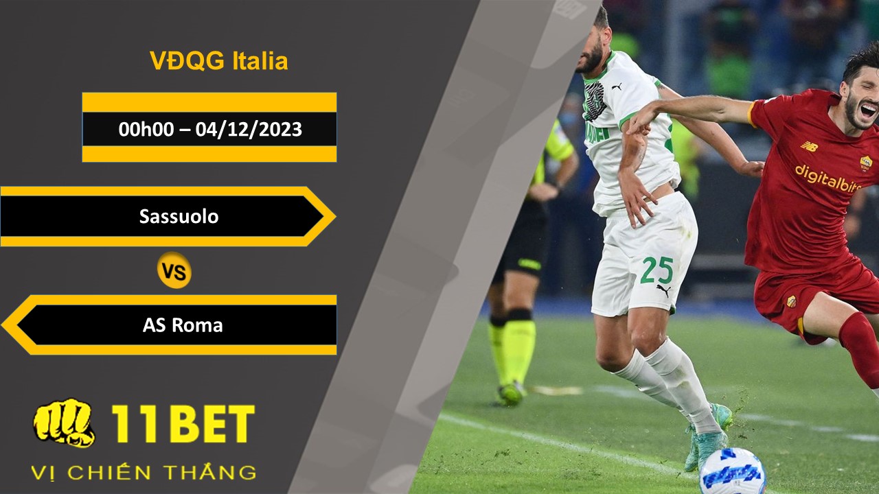 11BET Soi kèo Sassuolo vs AS Roma , 00h00, 04/12/2023