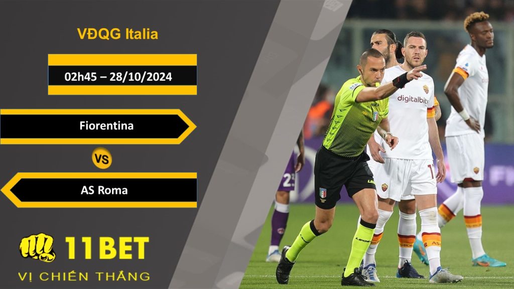 11BET Soi kèo Fiorentina vs AS Roma , 02h45, 28/10/2024