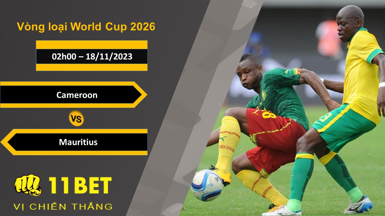 11BET Soi kèo   Cameroon vs Mauritius, 02h00, 18/11/2023