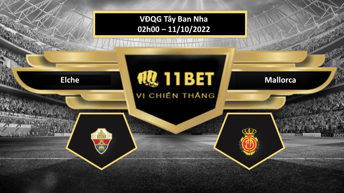 11BET Tip bóng đá  Elche vs Mallorca, hôm nay 11/10/2022