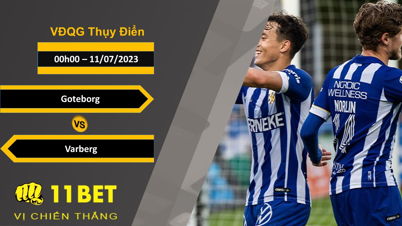 11BET Soi kèo Goteborg vs Varberg , 00h00, 11/07/2023