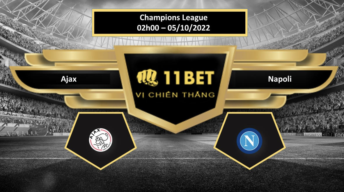 11BET Tip bóng đá    Ajax vs Napoli , hôm nay 05/10/2022