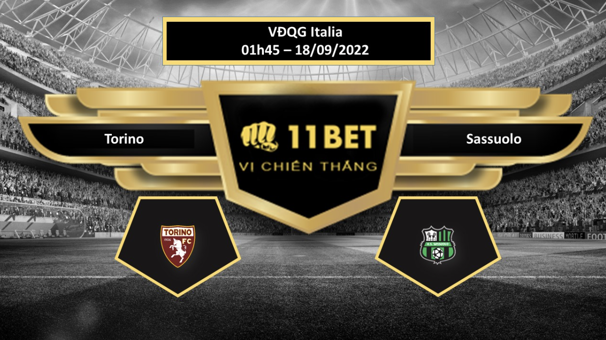 11BET Tip bóng đá Torino vs Sassuolo , hôm nay 18/09/2022