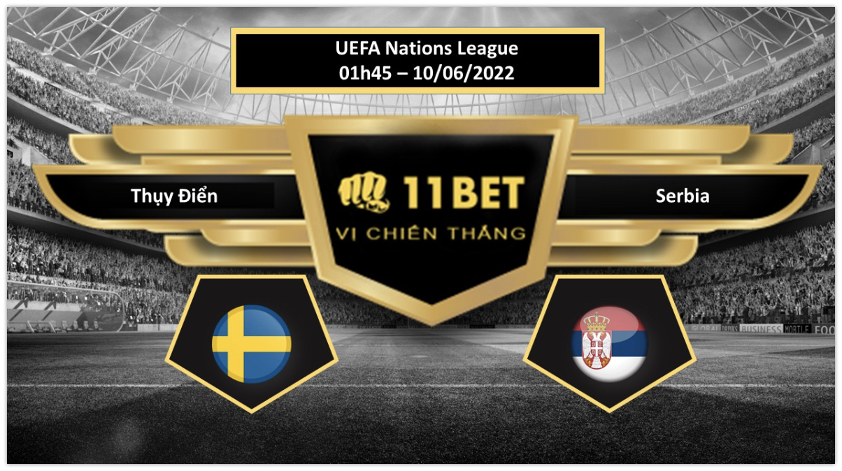 11BET Tip bóng đá      Thụy Điển vs Serbia , hôm nay 10/06/2022