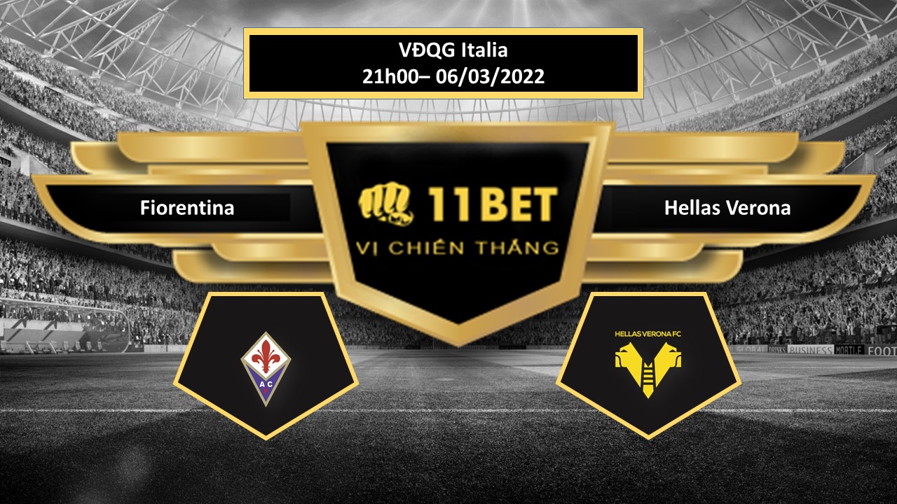 11BET Tip bóng đá  Fiorentina vs Hellas Verona , hôm nay 06/03/2022