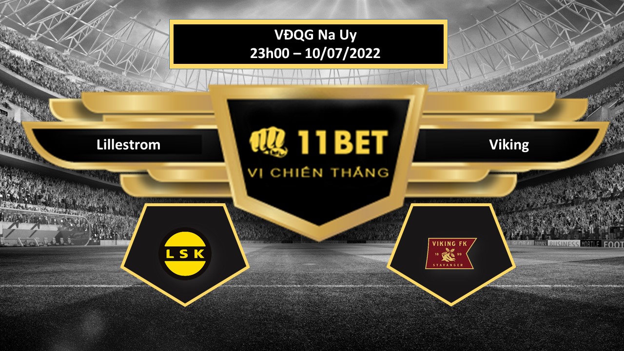 11BET Tip bóng đá      Lillestrom vs Viking   , hôm nay 10/07/2022