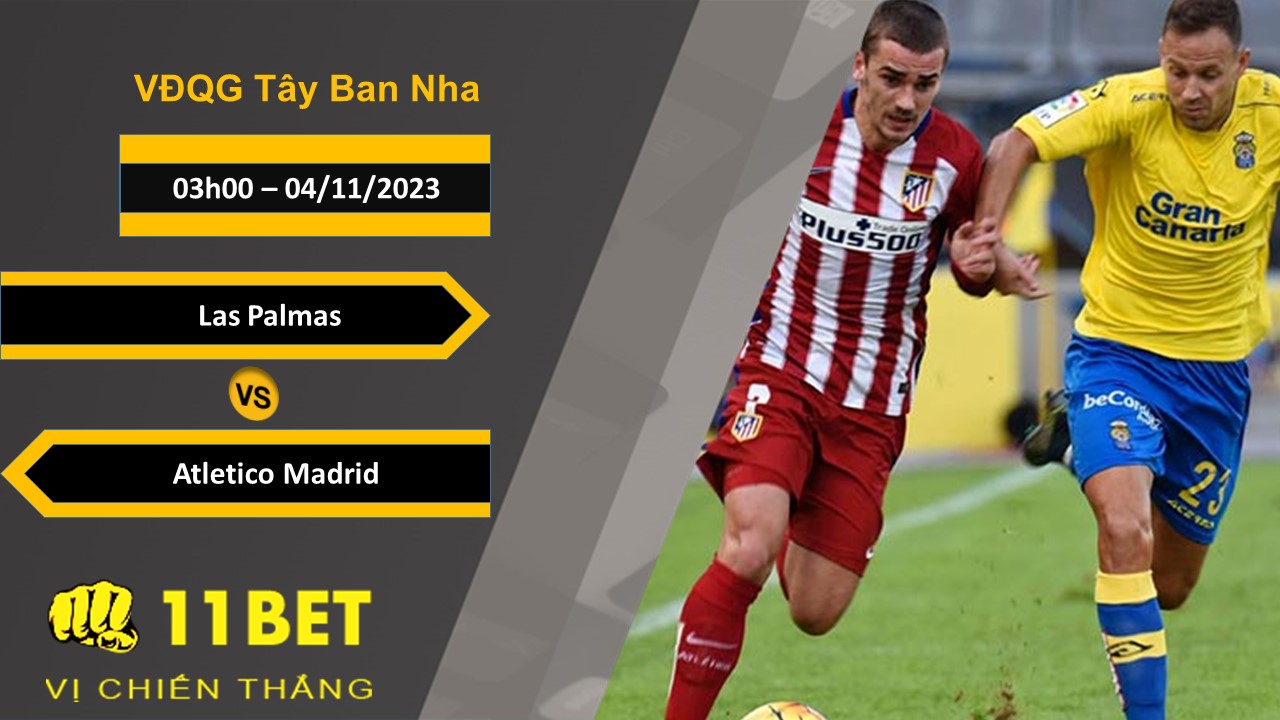 11BET Soi kèo  Las Palmas vs Atletico Madrid, 03h00, 04/11/2023