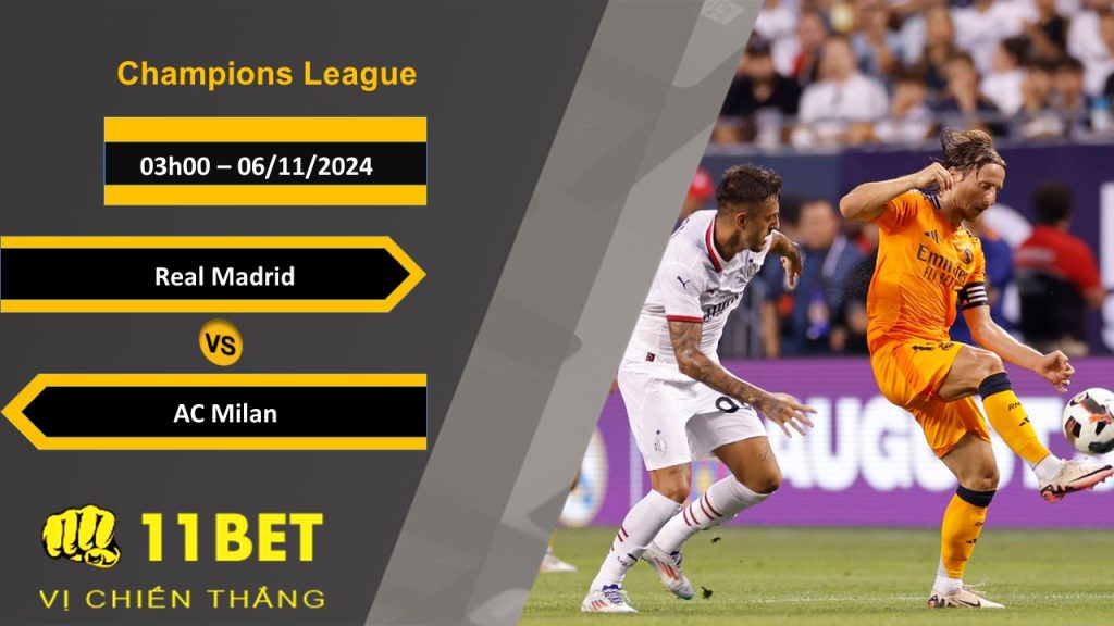 11BET Soi kèo Real Madrid vs AC Milan, 03h00, 06/11/2024
