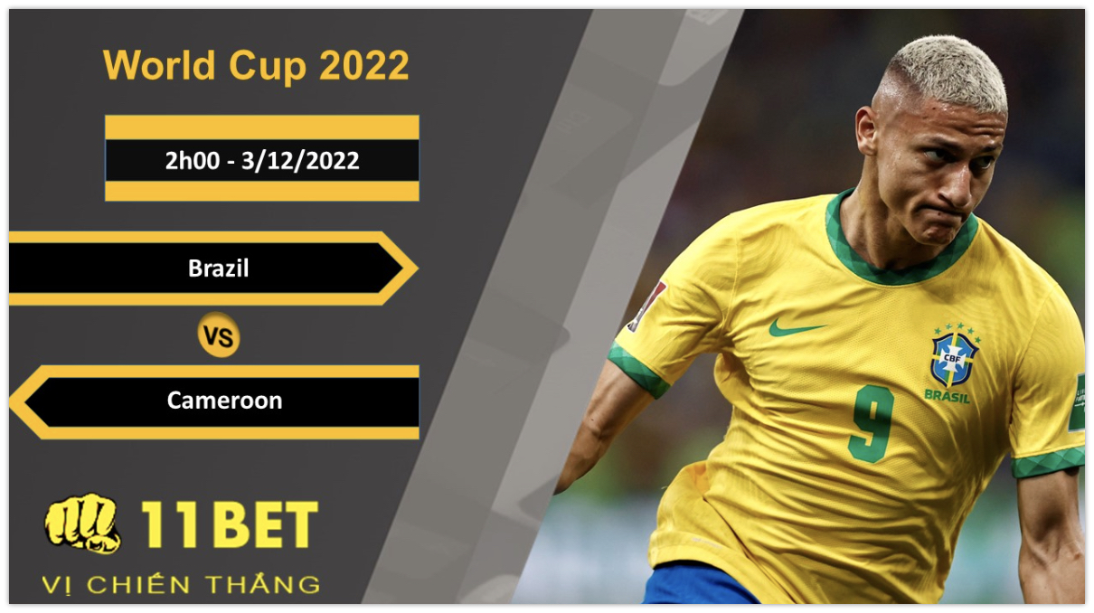 11BET Soi kèo Brazil vs Cameroon, 2h00, 3/12/2022