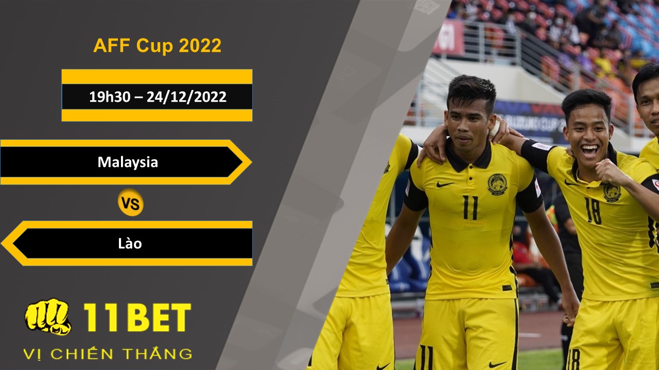 11BET Soi kèo Malaysia vs Lào, 19h30, 24/12/2022