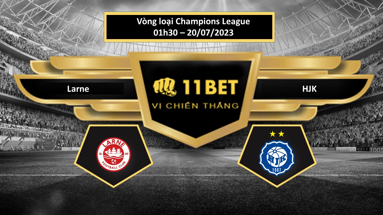 11BET Tip bóng đá Larne vs HJK, hôm nay 20/07/2023