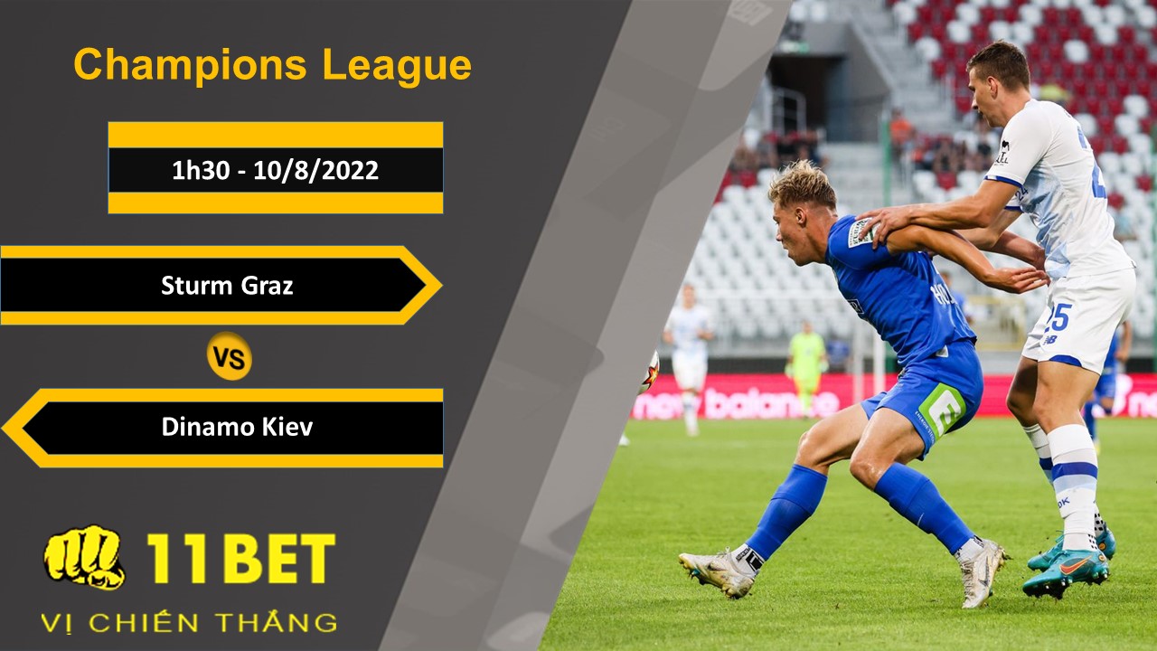 11BET Soi kèo Sturm Graz vs Dinamo Kiev, 1h30, 10/8/2022