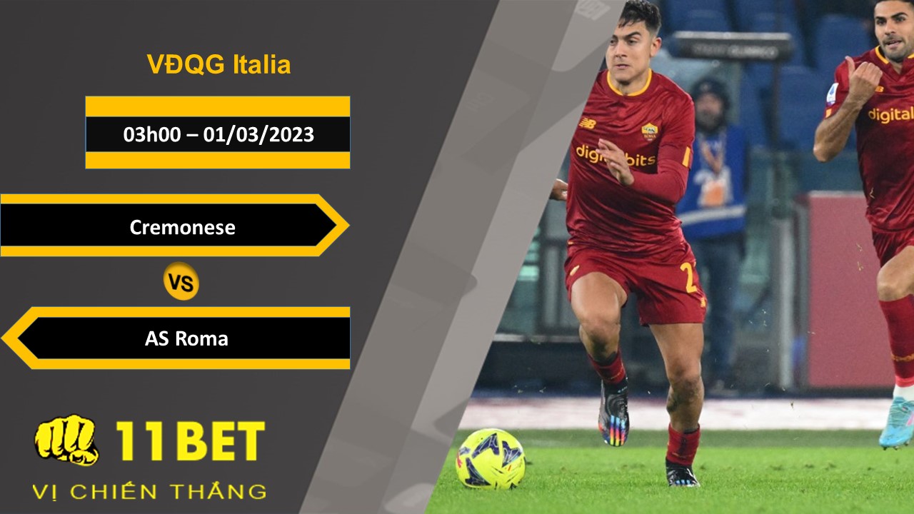 11BET Soi kèo Cremonese vs AS Roma, 00h30, 01/03/2023