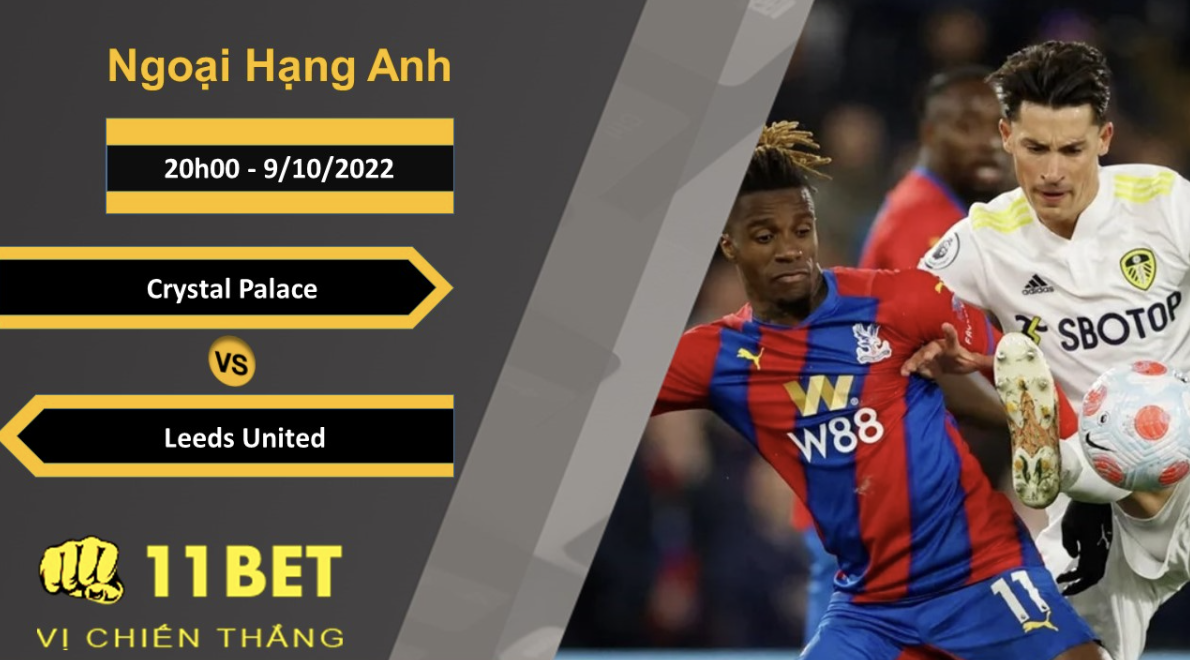 11BET Soi kèo Crystal Palace vs Leeds United, 20h00, 9/10/2022