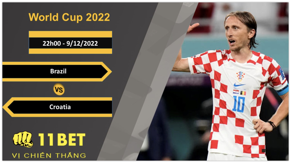 11BET Soi kèo Brazil vs Croatia, 22h00, 9/12/2022