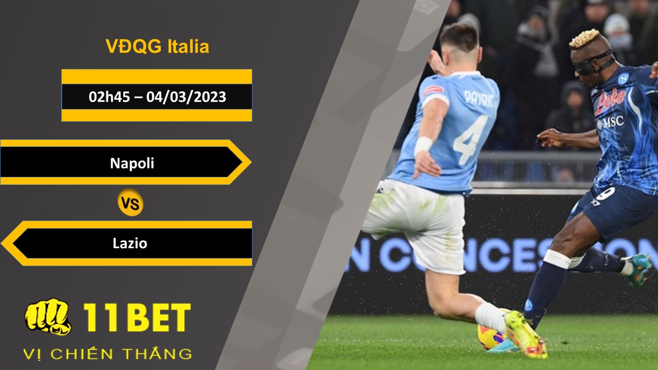 11BET Soi kèo  Napoli vs Lazio, 02h45, 04/03/2023